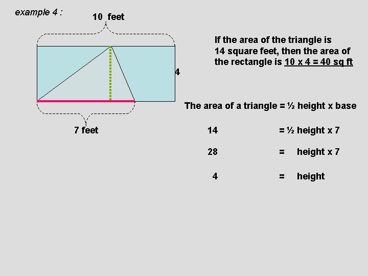 example 4 : 10 feet 4 If the area of the triangle is 14