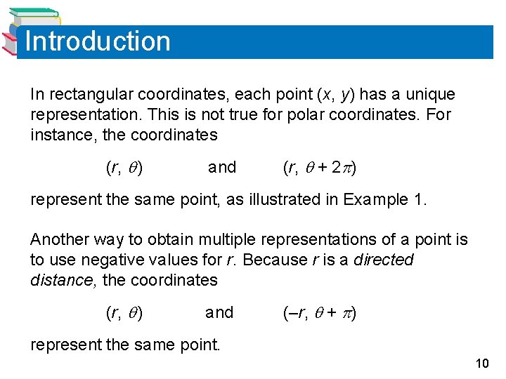Introduction In rectangular coordinates, each point (x, y) has a unique representation. This is Introduction In rectangular coordinates, each point (x, y) has a unique representation. This is