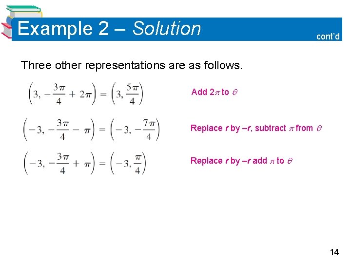 Example 2 – Solution cont’d Three other representations are as follows. Add 2 to Example 2 – Solution cont’d Three other representations are as follows. Add 2 to