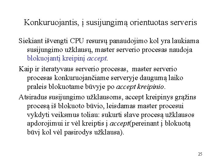 Konkuruojantis, į susijungimą orientuotas serveris Siekiant išvengti CPU resursų panaudojimo kol yra laukiama susijungimo