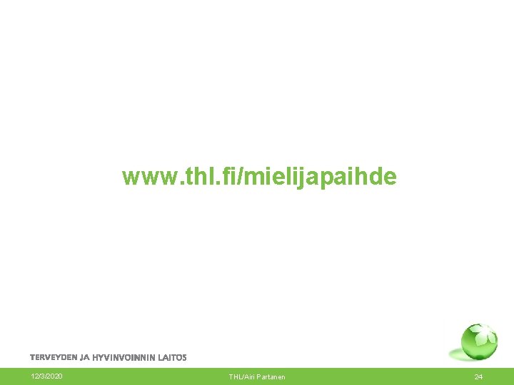 www. thl. fi/mielijapaihde 12/3/2020 THL/Airi Partanen 24 