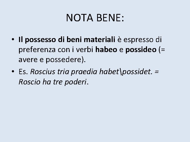 NOTA BENE: • Il possesso di beni materiali è espresso di preferenza con i