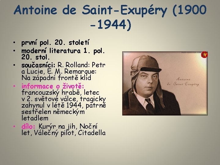 Antoine de Saint-Exupéry (1900 -1944) • první pol. 20. století • moderní literatura 1.