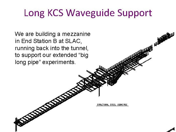 Long KCS Waveguide Support We are building a mezzanine in End Station B at