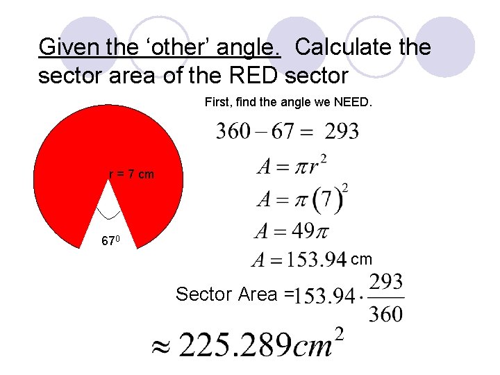 Given the ‘other’ angle. Calculate the sector area of the RED sector First, find