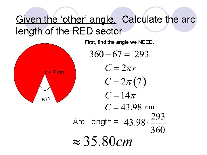 Given the ‘other’ angle. Calculate the arc length of the RED sector First, find