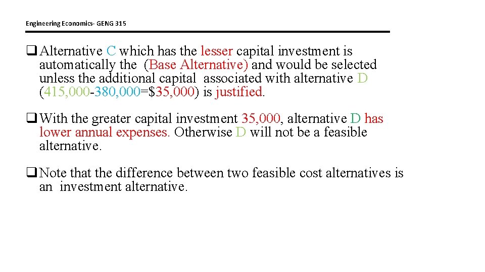 Engineering Economics- GENG 315 q Alternative C which has the lesser capital investment is