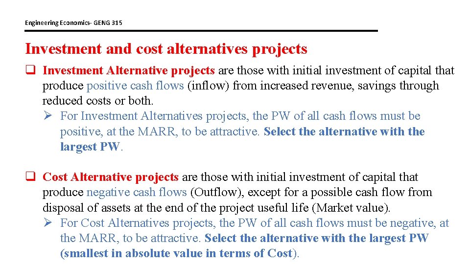 Engineering Economics- GENG 315 Investment and cost alternatives projects q Investment Alternative projects are