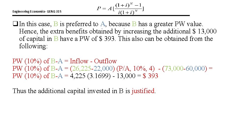 Engineering Economics- GENG 315 q In this case, B is preferred to A, because