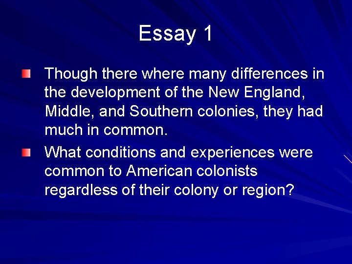 Essay 1 Though there where many differences in the development of the New England,