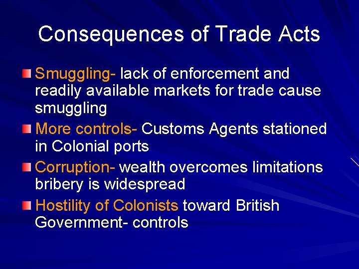 Consequences of Trade Acts Smuggling- lack of enforcement and readily available markets for trade