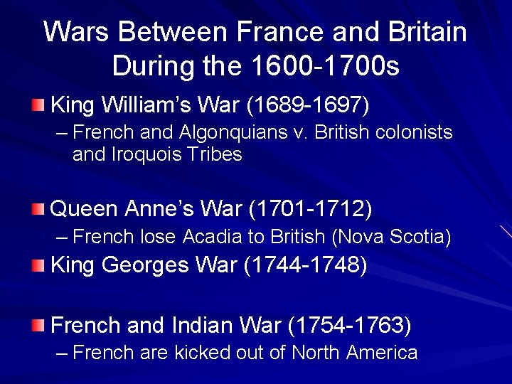 Wars Between France and Britain During the 1600 -1700 s King William’s War (1689