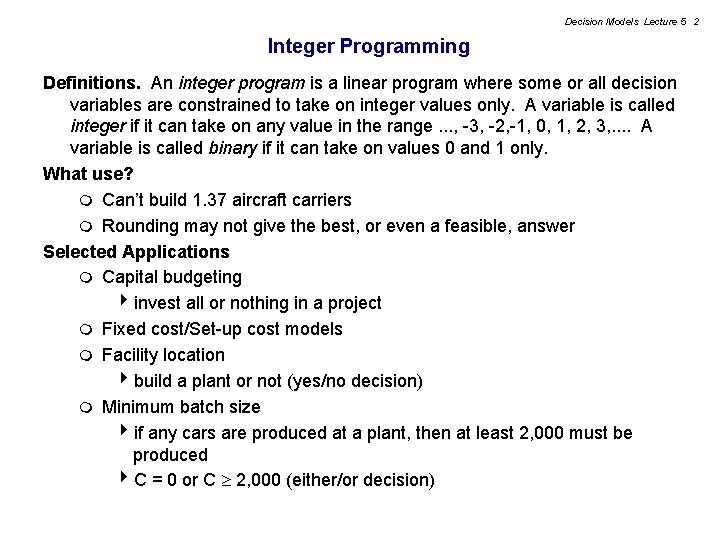 Decision Models Lecture 5 2 Integer Programming Definitions. An integer program is a linear