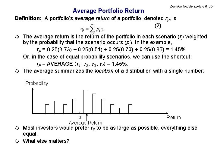 Average Portfolio Return Decision Models Lecture 5 20 Definition: A portfolio’s average return of