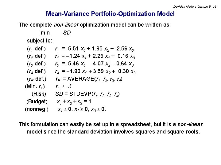 Decision Models Lecture 5 26 Mean-Variance Portfolio-Optimization Model The complete non-linear optimization model can