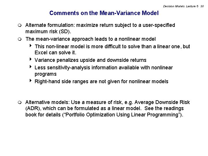 Decision Models Lecture 5 30 Comments on the Mean-Variance Model Alternate formulation: maximize return