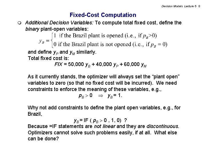 Decision Models Lecture 5 8 Fixed-Cost Computation m Additional Decision Variables: To compute total