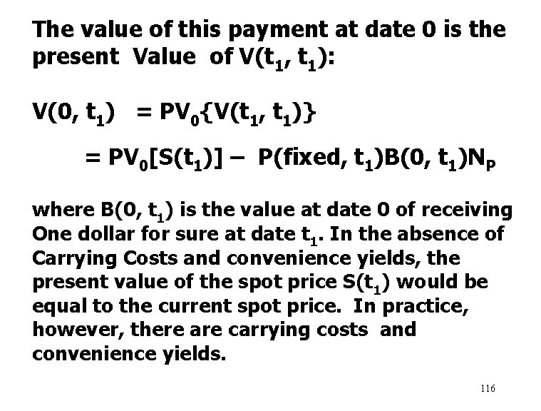 The value of this payment at date 0 is the present Value of V(t