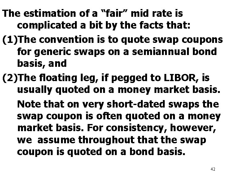 The estimation of a “fair” mid rate is complicated a bit by the facts