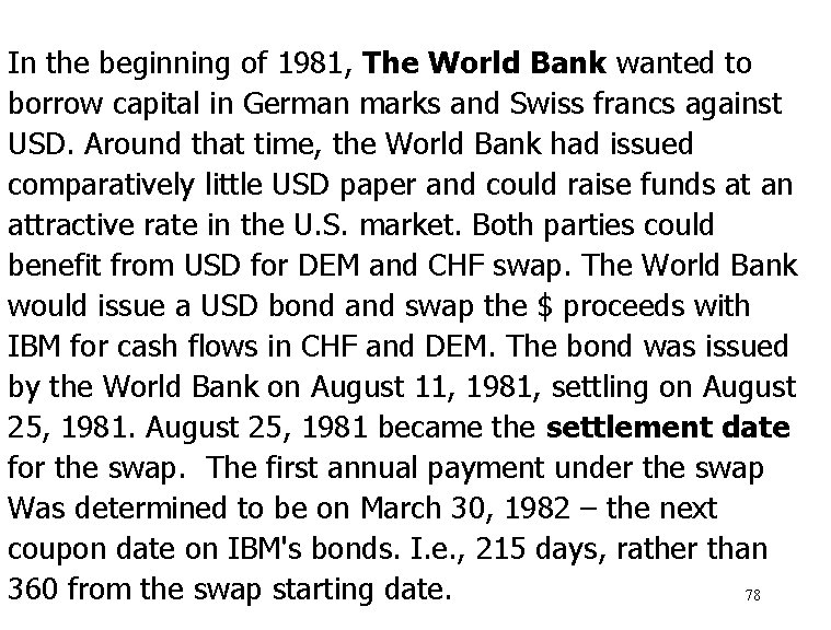 In the beginning of 1981, The World Bank wanted to borrow capital in German