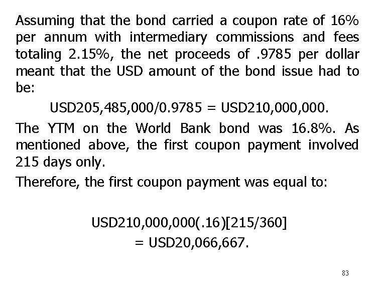 Assuming that the bond carried a coupon rate of 16% per annum with intermediary