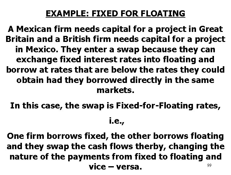EXAMPLE: FIXED FOR FLOATING A Mexican firm needs capital for a project in Great