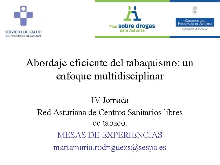 Abordaje eficiente del tabaquismo: un enfoque multidisciplinar IV Jornada Red Asturiana de Centros Sanitarios