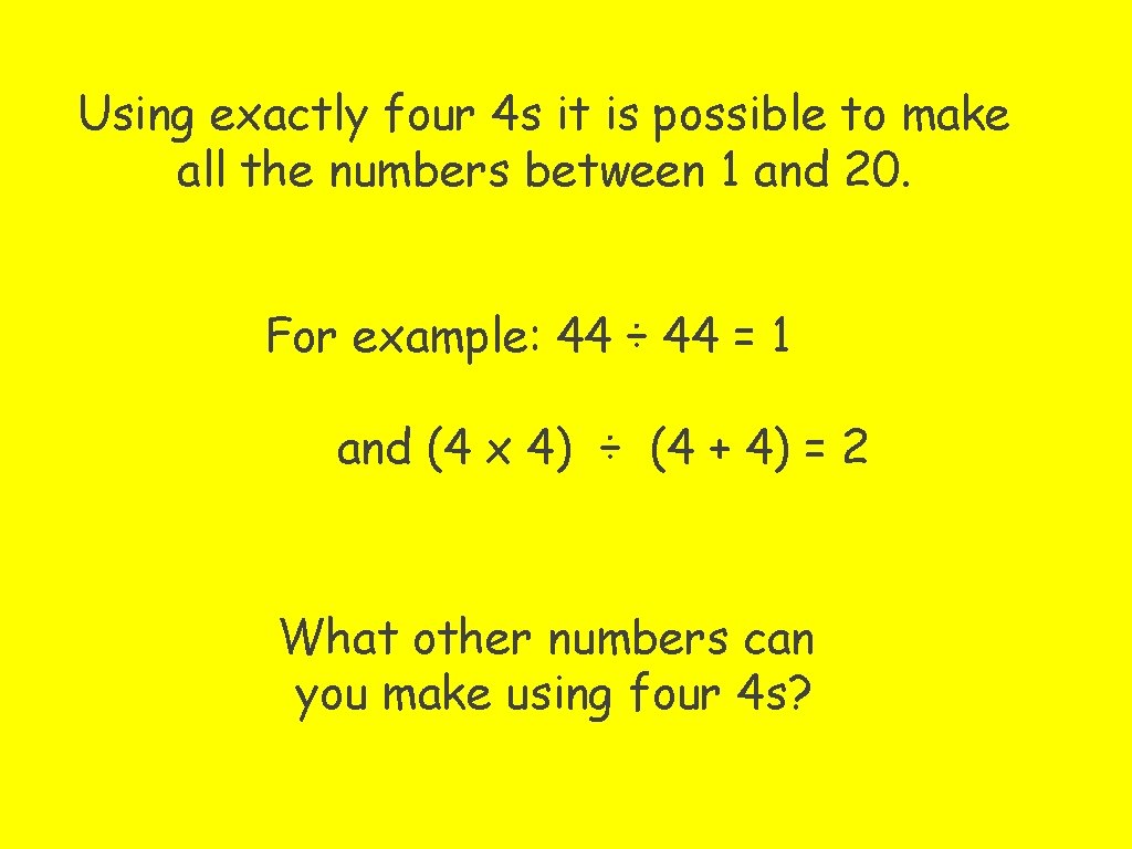 Using exactly four 4 s it is possible to make all the numbers between