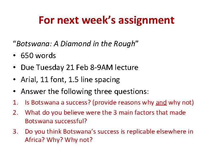 For next week’s assignment “Botswana: A Diamond in the Rough” • 650 words •