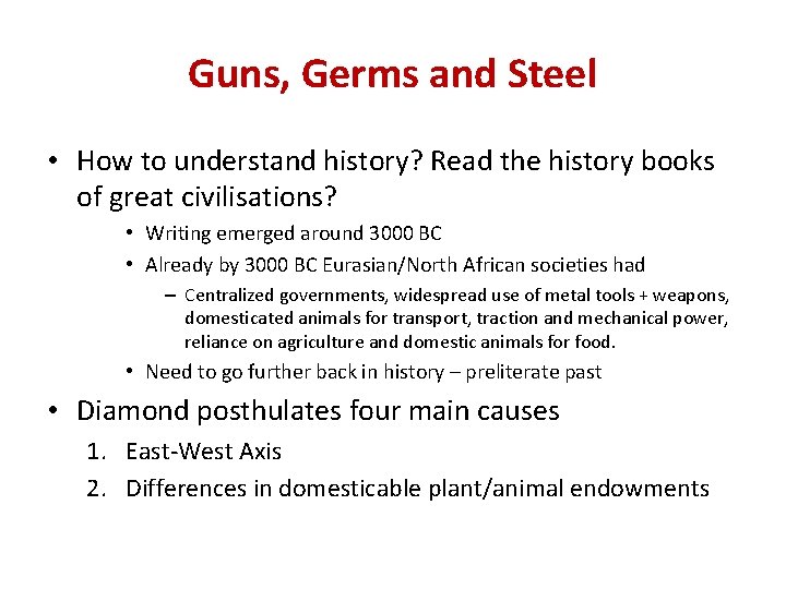 Guns, Germs and Steel • How to understand history? Read the history books of