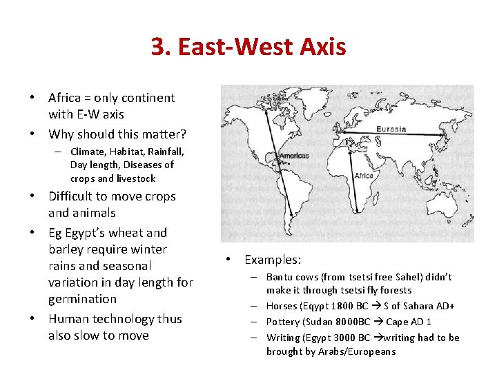 3. East-West Axis • Africa = only continent with E-W axis • Why should