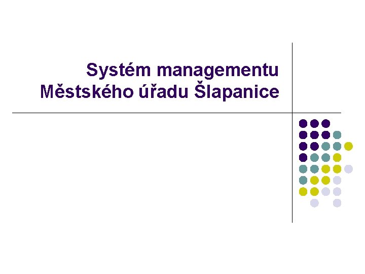 Systém managementu Městského úřadu Šlapanice 