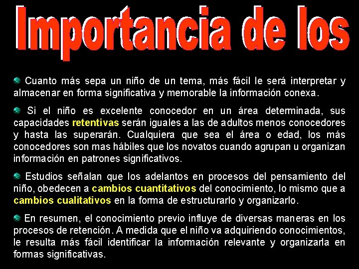  Cuanto más sepa un niño de un tema, más fácil le será interpretar