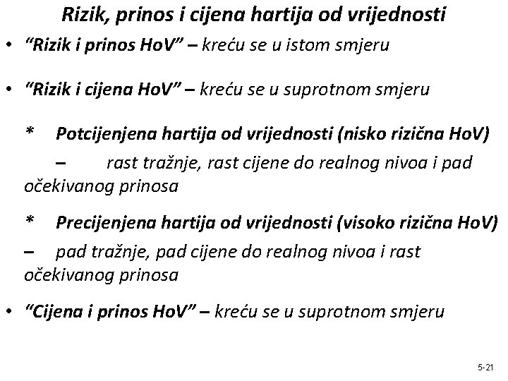 Rizik, prinos i cijena hartija od vrijednosti • “Rizik i prinos Ho. V” –