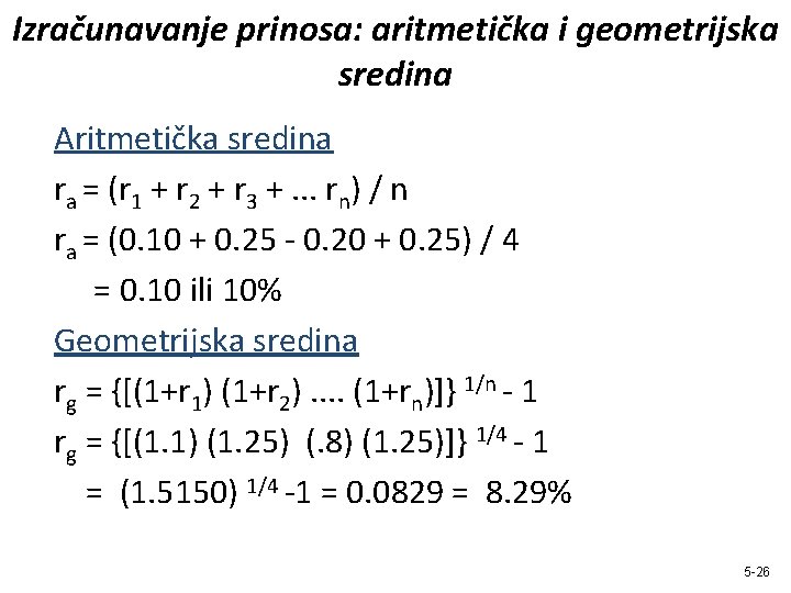 Izračunavanje prinosa: aritmetička i geometrijska sredina Aritmetička sredina ra = (r 1 + r