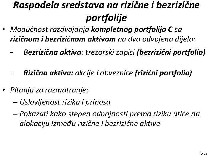 Raspodela sredstava na rizične i bezrizične portfolije • Mogućnost razdvajanja kompletnog portfolija C sa