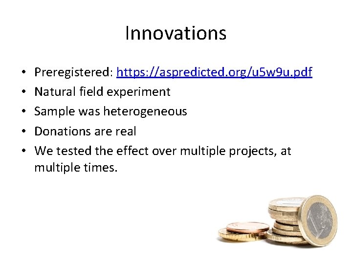 Innovations • • • Preregistered: https: //aspredicted. org/u 5 w 9 u. pdf Natural