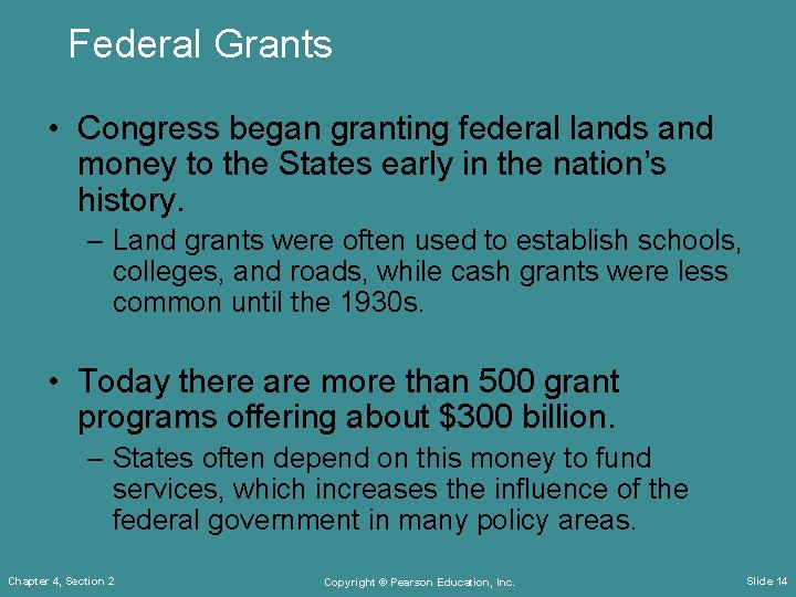 Federal Grants • Congress began granting federal lands and money to the States early