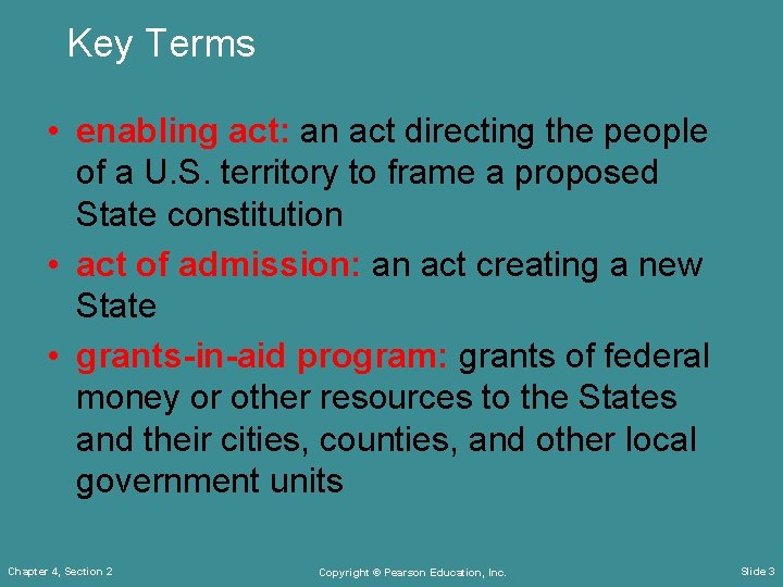 Key Terms • enabling act: an act directing the people of a U. S.