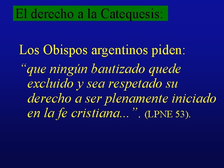 El derecho a la Catequesis: Los Obispos argentinos piden: “que ningún bautizado quede excluido