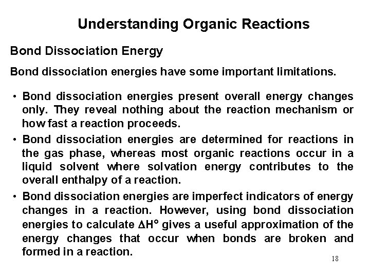Understanding Organic Reactions Bond Dissociation Energy Bond dissociation energies have some important limitations. •