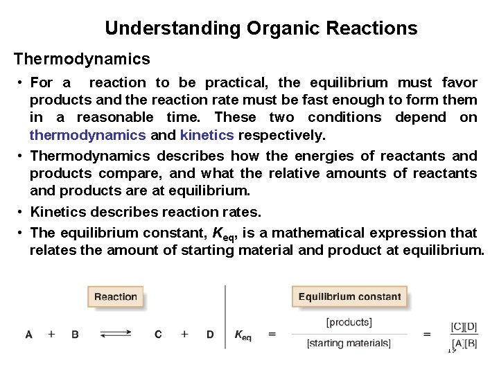 Understanding Organic Reactions Thermodynamics • For a reaction to be practical, the equilibrium must