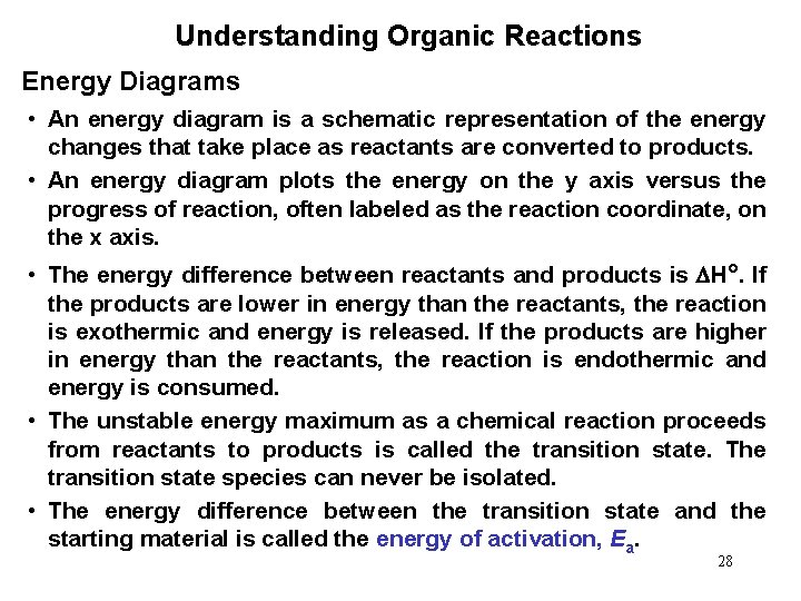 Understanding Organic Reactions Energy Diagrams • An energy diagram is a schematic representation of
