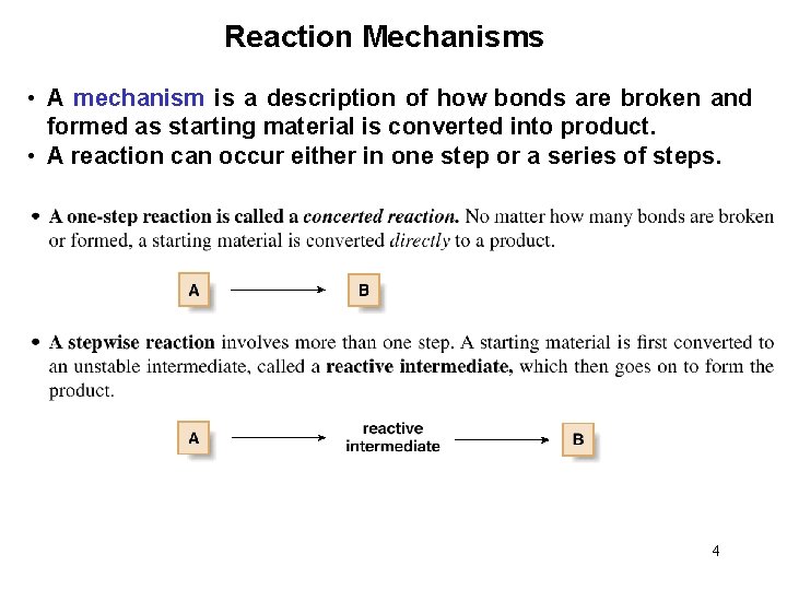 Reaction Mechanisms • A mechanism is a description of how bonds are broken and