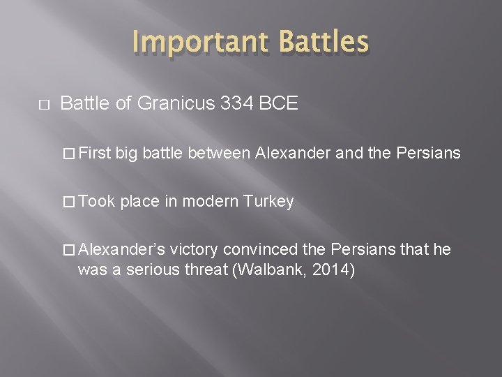 Important Battles � Battle of Granicus 334 BCE � First big battle between Alexander