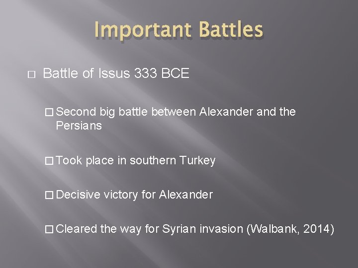 Important Battles � Battle of Issus 333 BCE � Second big battle between Alexander