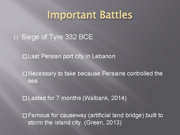 Important Battles � Siege of Tyre 332 BCE � Last Persian port city in