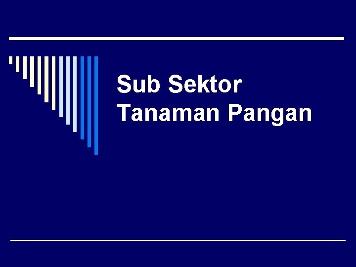 Sub Sektor Tanaman Pangan 