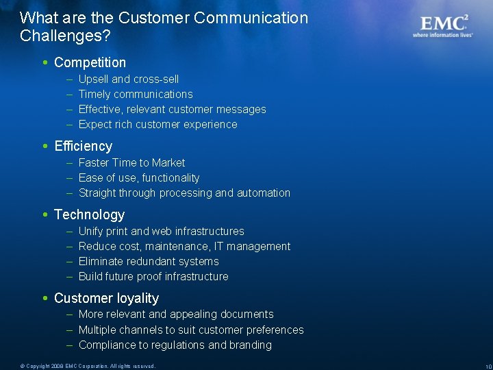 What are the Customer Communication Challenges? Competition – – Upsell and cross-sell Timely communications