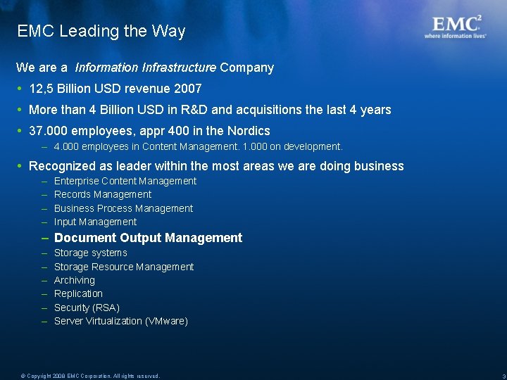 EMC Leading the Way We are a Information Infrastructure Company 12, 5 Billion USD